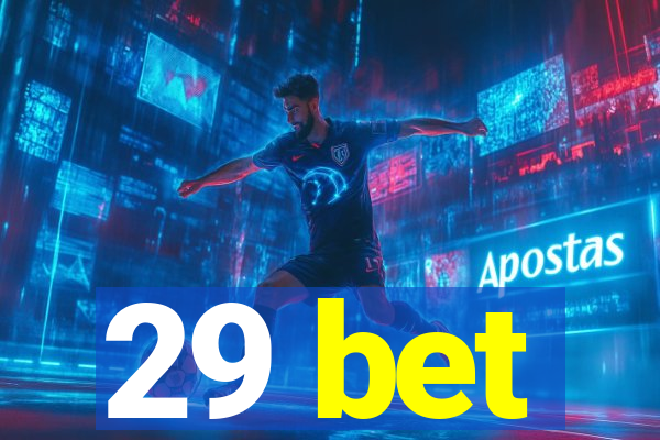 29 bet